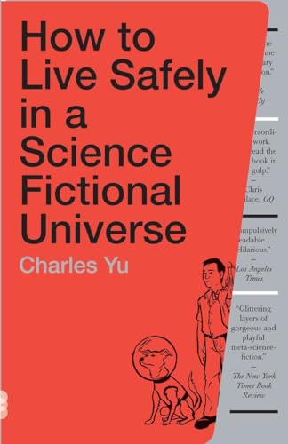 How to Live Safely in a Science Fictional Universe: A Novel