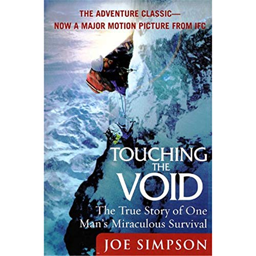 Touching the Void: The True Story of One Man's Miraculous Survival