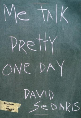 Me Talk Pretty One Day [Hardcover] [2000] 1st Ed. David Sedaris