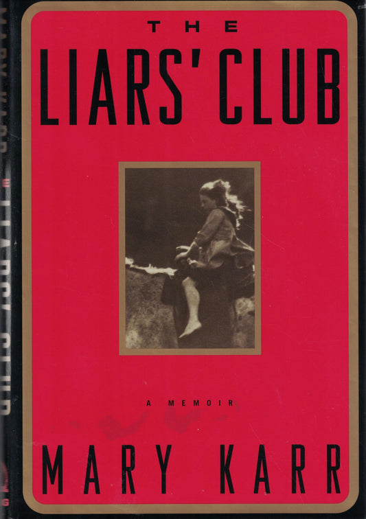 The Liars' Club: A Memoir